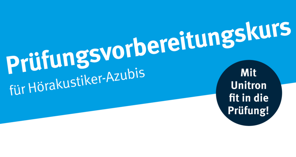 Fit in die Prüfung - Unitron unterstützt Hörakustiker-Azubis