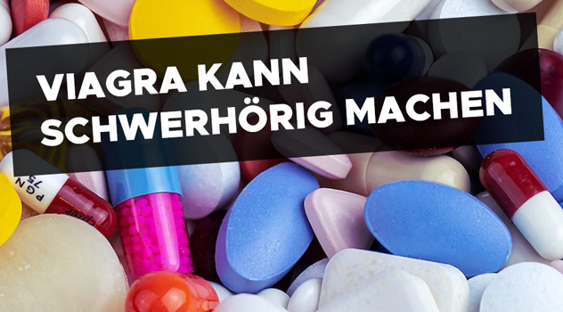 Viagra kann Schwerhörigkeit verursachen