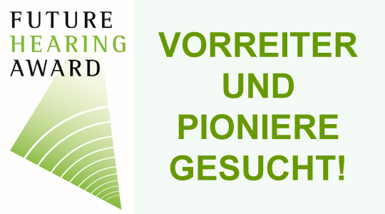 Future Hearing Award 2020: Vorreiter in der Hörakustikbranche gesucht Future Hearing Award 2020: Vorreiter in der Hörakustikbranche gesucht