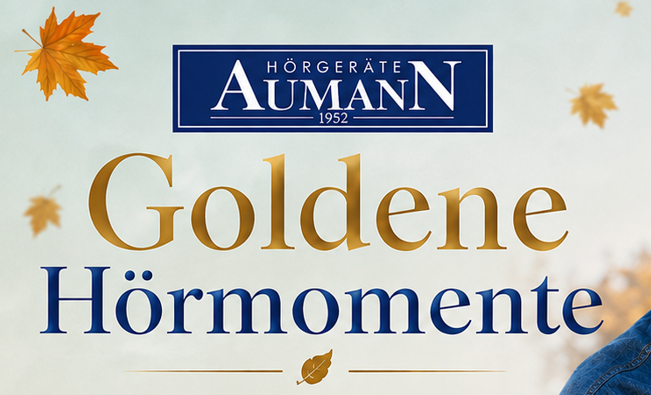 Goldene Hörmomente bei Hörgeräte Aumann